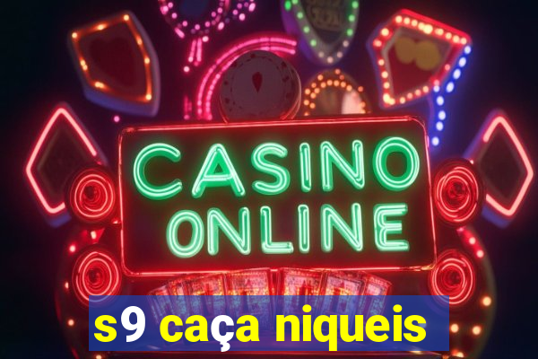 s9 caça niqueis
